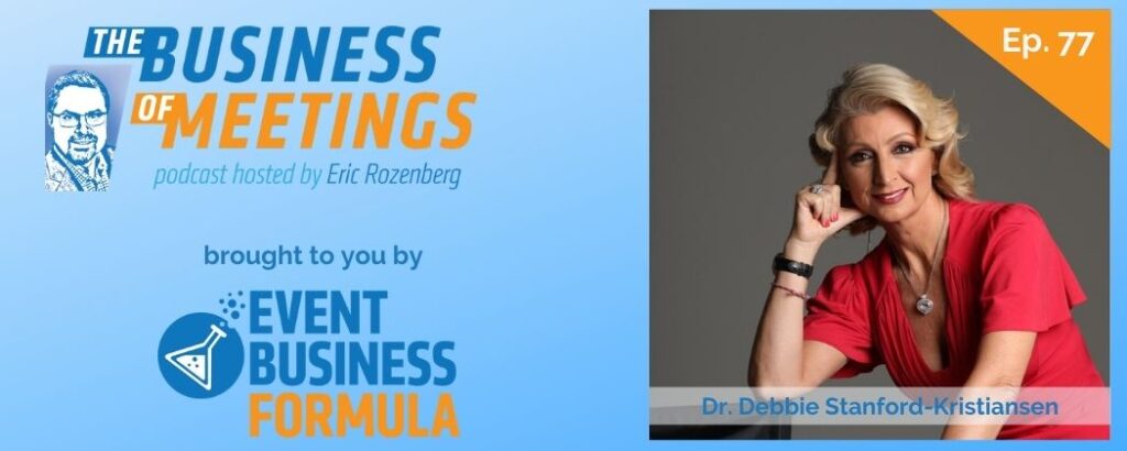 Dr. Debbie Stanford-Kristiansen | The Business of Meetings Podcast