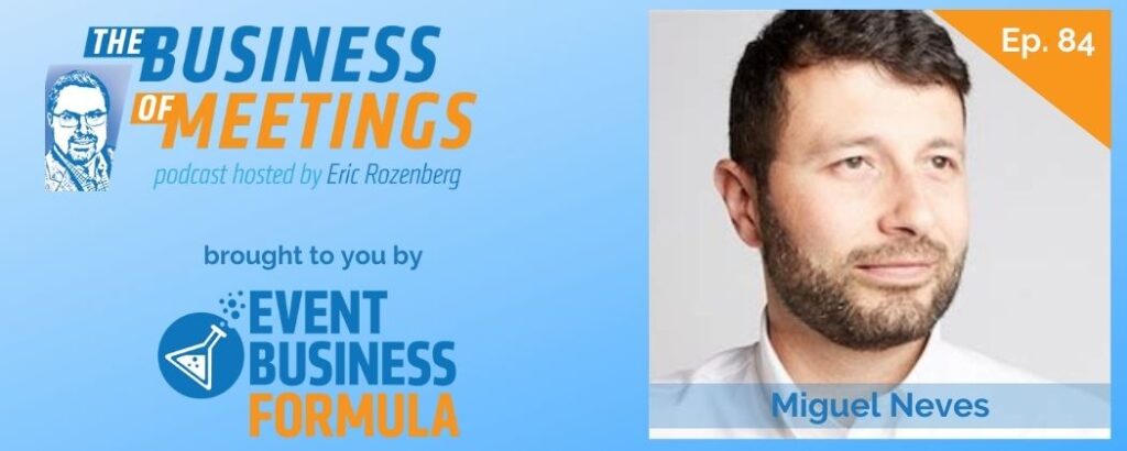 Miguel Neves | The Business of Meetings Podcast