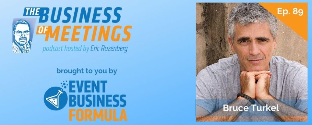 Bruce Turkel | The Business of Meetings Podcast